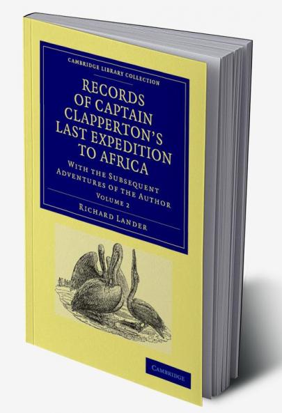 Records of Captain Clapperton's Last Expedition to Africa