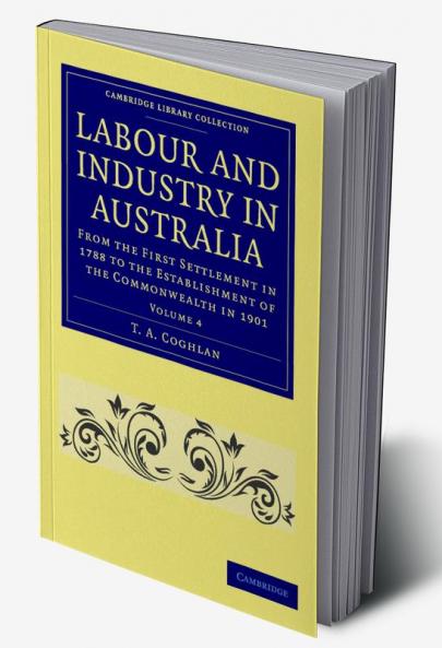 Labour and Industry in Australia - Volume 4