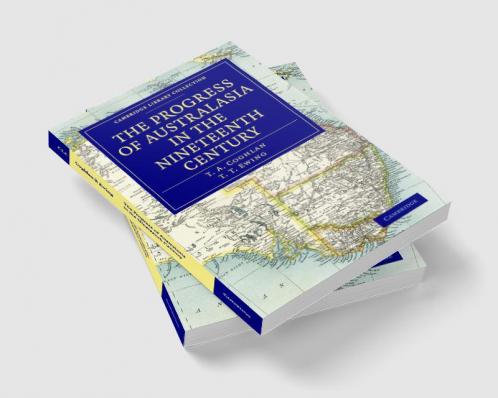 The Progress of Australasia in the Nineteenth Century