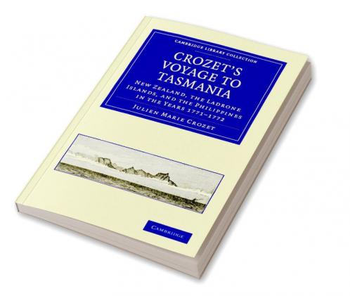 Crozet's Voyage to Tasmania New Zealand the Ladrone Islands and             the Philippines in the Years 1771-1772