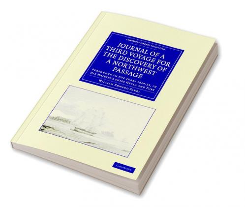 Journal of a Third Voyage for the Discovery of a Northwest Passage from the Atlantic to the Pacific