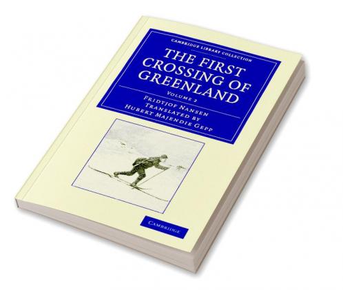 The First Crossing of Greenland - Volume 2