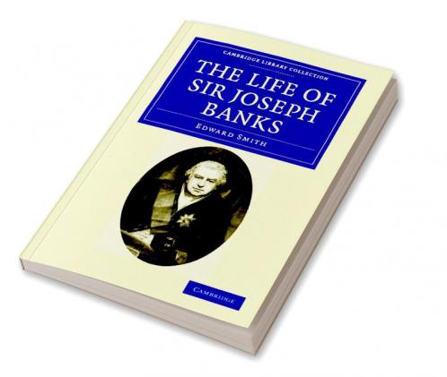 The Life of Sir Joseph Banks