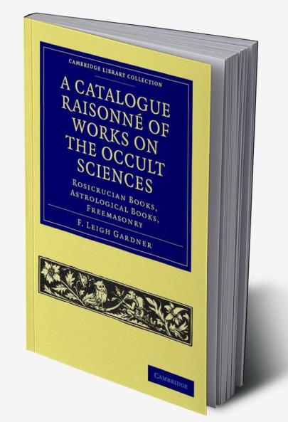 A Catalogue Raisonné of Works on the Occult             Sciences