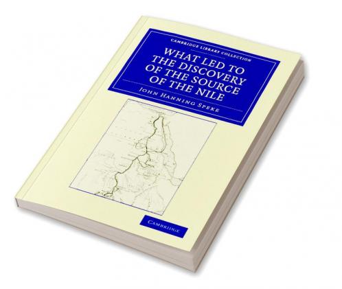 What Led to the Discovery of the Source of the             Nile