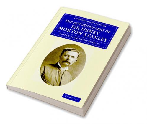 The Autobiography of Sir Henry Morton Stanley             G.C.B