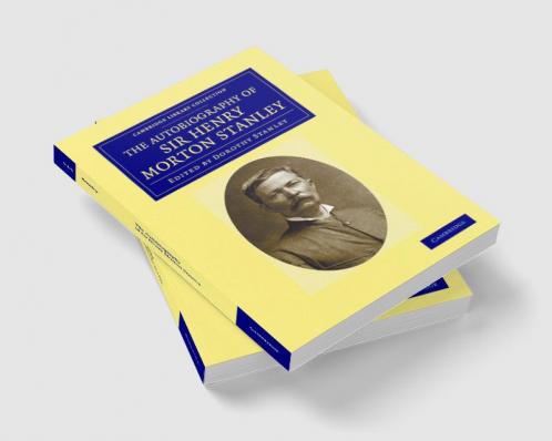 The Autobiography of Sir Henry Morton Stanley             G.C.B