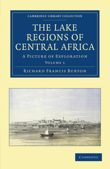 The Lake Regions of Central Africa - Volume 1