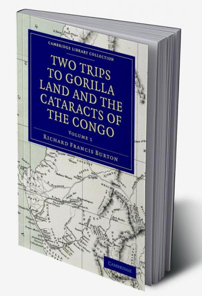 Two Trips to Gorilla Land and the Cataracts of the Congo - Volume             1