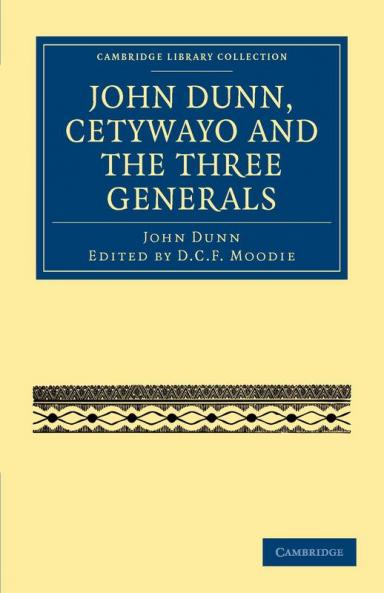 John Dunn Cetywayo and the Three Generals