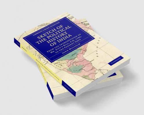 Sketch of the Political History of India from the Introduction of Mr. Pitt's Bill A.D. 1784 to the Present Date