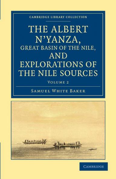 The Albert N'yanza Great Basin of the Nile and Explorations of the             Nile Sources - Volume 2