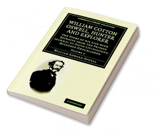 William Cotton Oswell Hunter and Explorer