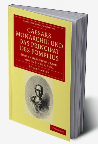 Caesars Monarchie Und Das Principat Des Pompejus
