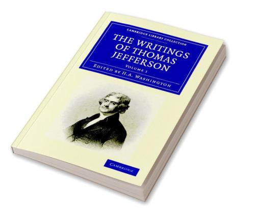 The Writings of Thomas Jefferson - Volume 1
