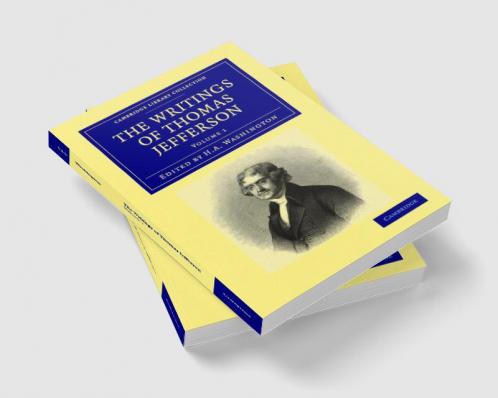 The Writings of Thomas Jefferson - Volume 1
