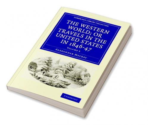 The Western World; or Travels in the United States in 1846-47 -             Volume 3