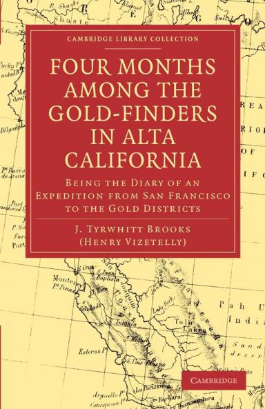 Four Months Among the Gold-Finders in Alta California
