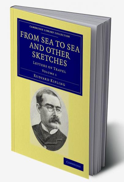From Sea to Sea and Other Sketches - Volume 1