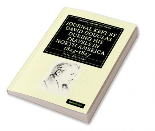 Journal Kept by David Douglas During His Travels in North America 1823 1827
