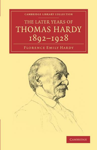 The Later Years of Thomas Hardy 1892 1928