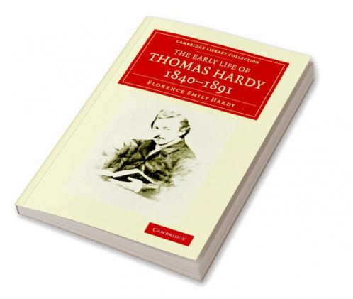The Early Life of Thomas Hardy 1840 1891