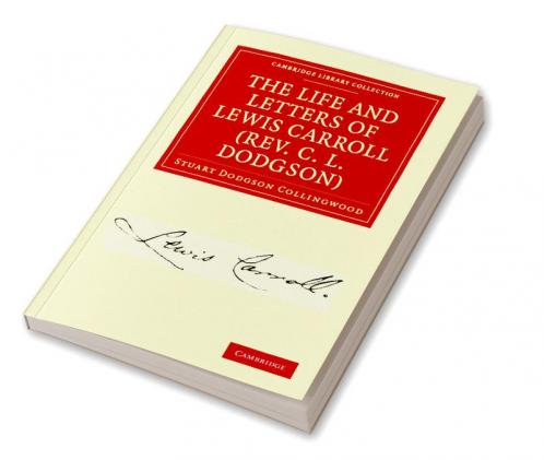 The Life and Letters of Lewis Carroll (REV. C. L. Dodgson)