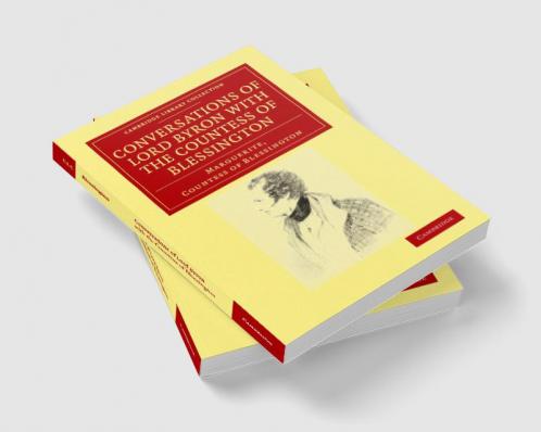 Conversations of Lord Byron with the Countess of Blessington