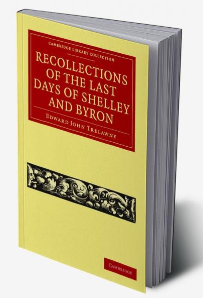 Recollections of the Last Days of Shelley and             Byron