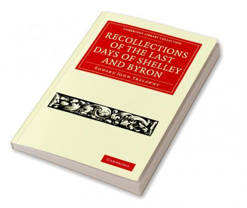 Recollections of the Last Days of Shelley and             Byron