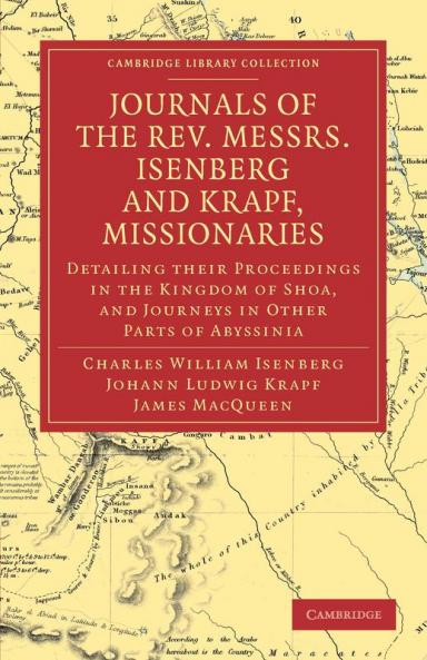 Journals of the REV. Messrs Isenberg and Krapf Missionaries of the Church Missionary Society