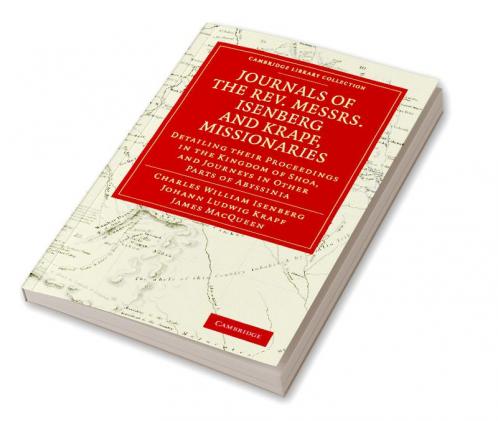 Journals of the REV. Messrs Isenberg and Krapf Missionaries of the Church Missionary Society