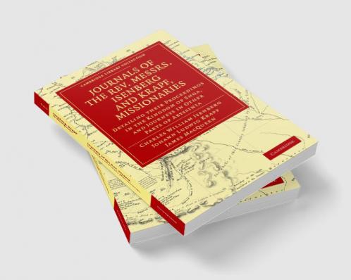 Journals of the REV. Messrs Isenberg and Krapf Missionaries of the Church Missionary Society