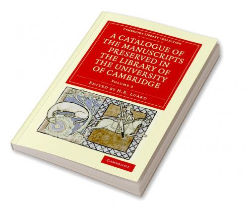 A Catalogue of the Manuscripts Preserved in the Library of the University of Cambridge - Volume 3