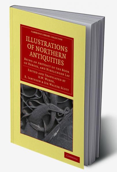 Illustrations of Northern Antiquities from the Earlier Teutonic and Scandinavian Romances