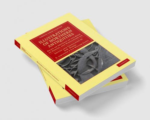 Illustrations of Northern Antiquities from the Earlier Teutonic and Scandinavian Romances