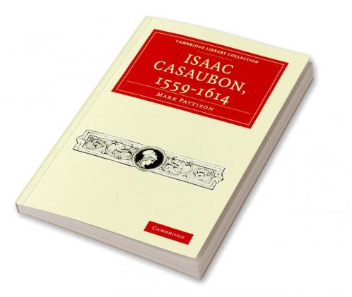 Isaac Casaubon 1559-1614