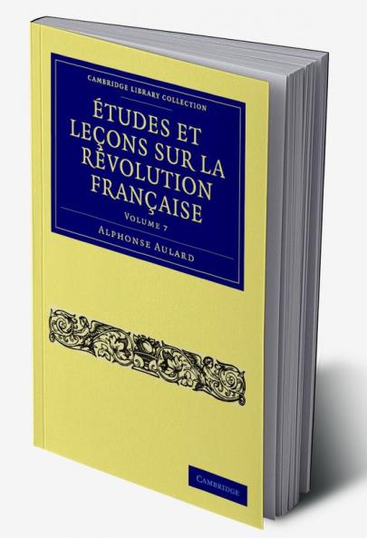 Études et leçons sur la Révolution Française - Volume             7