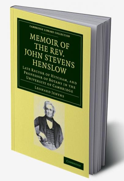 Memoir of the REV. John Stevens Henslow M.A. F.L.S. F.G.S. F.C.P.S.
