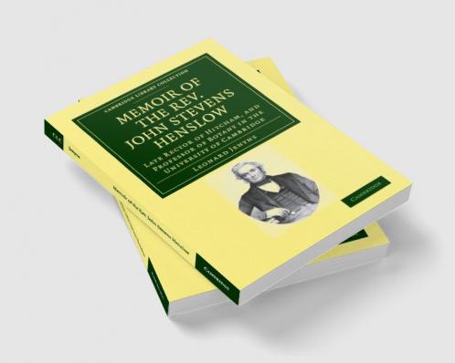 Memoir of the REV. John Stevens Henslow M.A. F.L.S. F.G.S. F.C.P.S.
