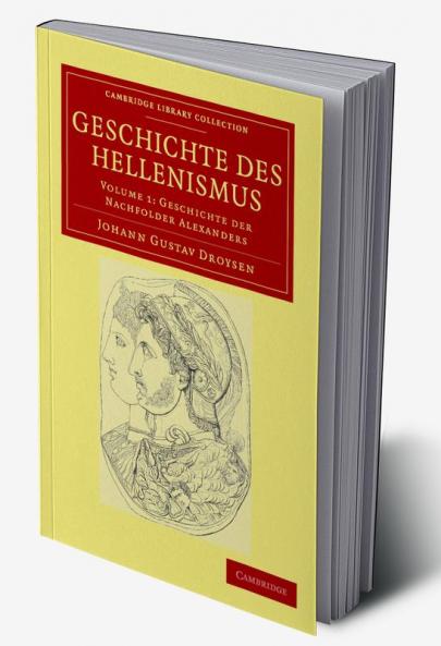 Geschichte Des Hellenismus - Volume 1