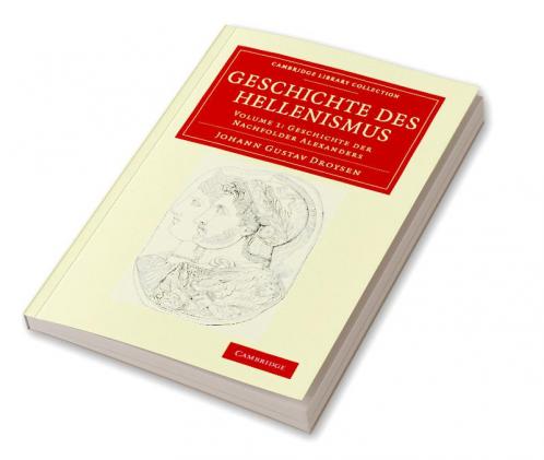 Geschichte Des Hellenismus - Volume 1