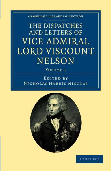 The Dispatches and Letters of Vice Admiral Lord Viscount Nelson - Volume 3