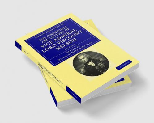The Dispatches and Letters of Vice Admiral Lord Viscount Nelson - Volume 3