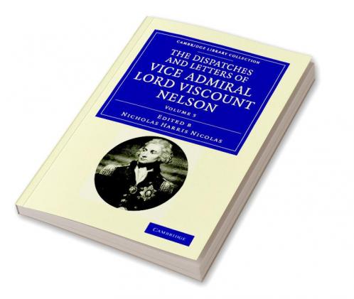 The Dispatches and Letters of Vice Admiral Lord Viscount Nelson - Volume 5