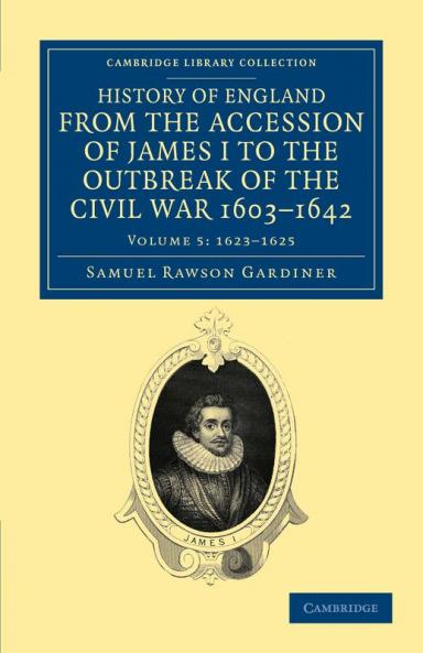 History of England from the Accession of James I to the Outbreak of the Civil War 1603-1642 - Volume 5