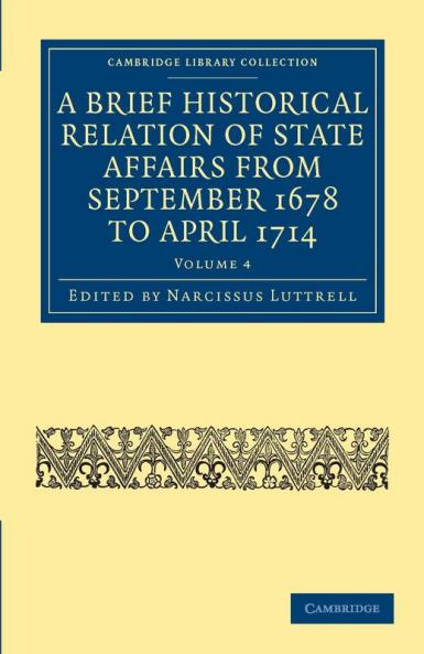 A Brief Historical Relation of State Affairs from September 1678 to April 1714 - Volume 4
