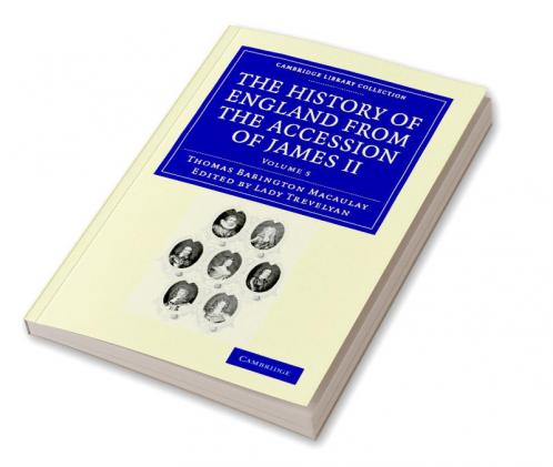 The History of England from the Accession of James II - Volume             5