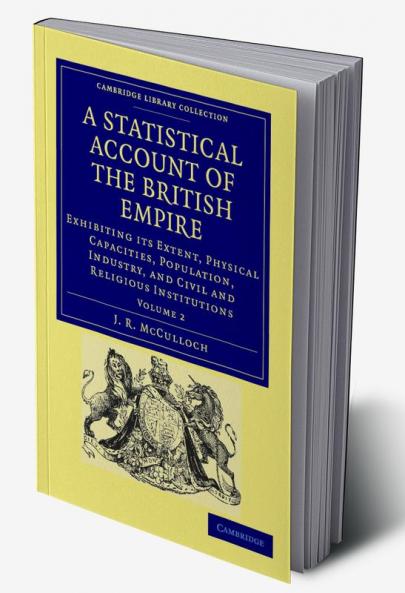 A Statistical Account of the British Empire - Volume 2