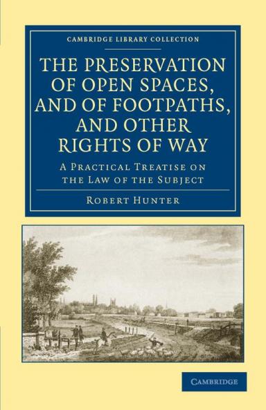 The Preservation of Open Spaces and of Footpaths and Other Rights of Way